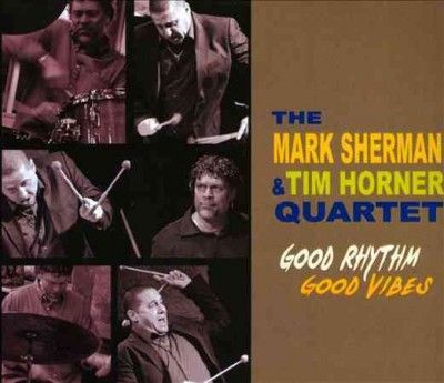 Mark Sherman - Good Rhythm Good Vibes (CD)