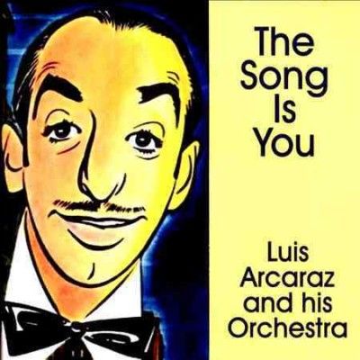 Luis Orches Arcaraz - Song Is You (CD)