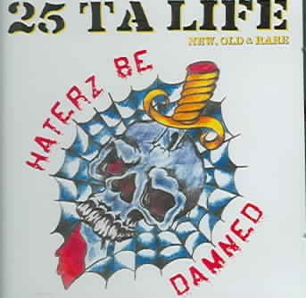 25 Ta Life - Haterz Be Damned (CD)