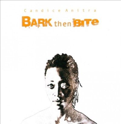 Candice Anitra - Bark Then Bite (CD)
