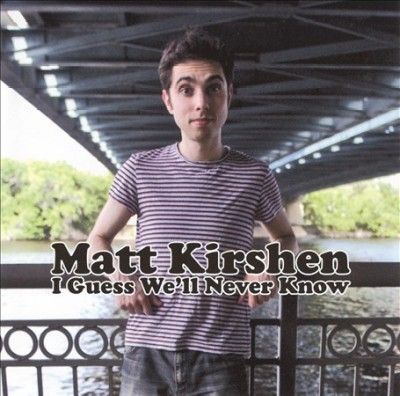 Matt Kirshen - I Guess We'll Never Know (CD)