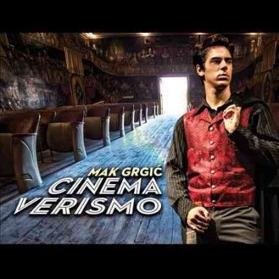 Mak Grgic - Cinema Verismo (CD)