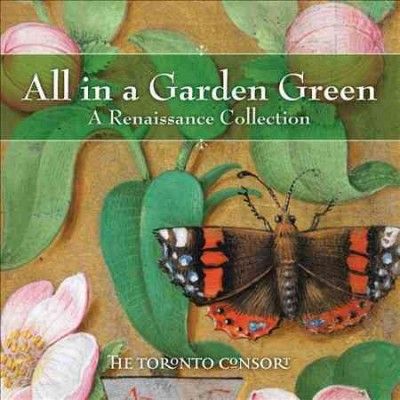 Toronto Consort - All In A Green Garden (CD)