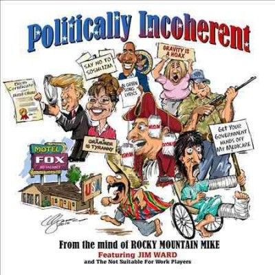 Rocky Mountain Mike - Politically Incoherent (CD)