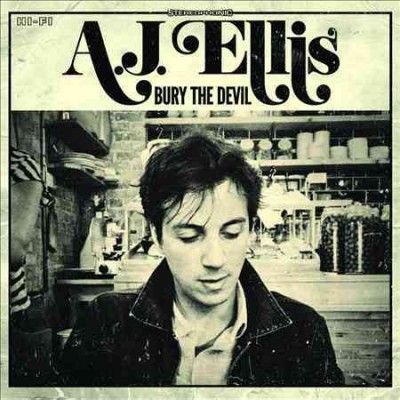 A.J. Ellis - Bury The Devil (CD)
