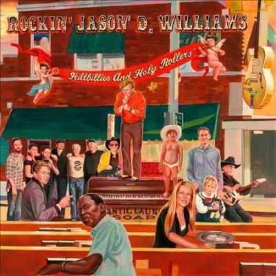 Jason D. Williams - Hillbillies And Holy Rollers (CD)