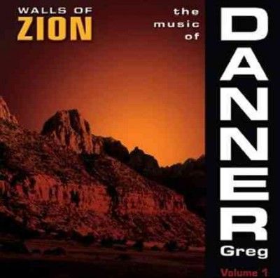 Greg Danner - Music Of Greg Danner: V1 Walls Of Zion (CD)