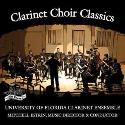 University Of Florid - Clarinet Choir Classics (CD)