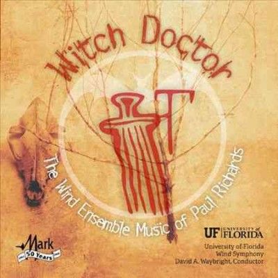 University Of Florid - Witch Doctor: Wind Ensemble Music Of P (CD)
