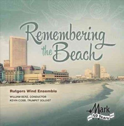 Rutgers Wind Ensembl - Remembering The Beach (CD)
