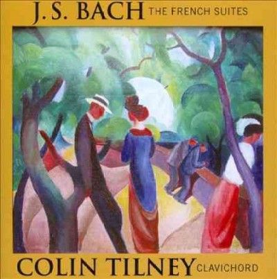 Colin Tilney - Bach: Six French Suites (CD)