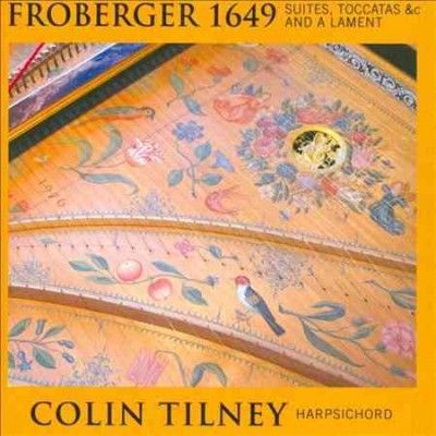 Colin Tilney - Froberger 1649: Suites Fantasias Lamen (CD)
