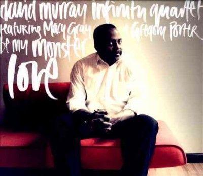 David Murray - Be My Monster Love (CD)