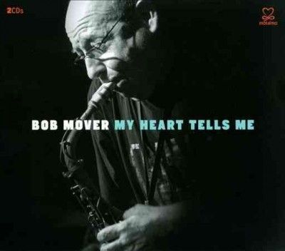Bob Mover - My Heart Tells Me (CD)