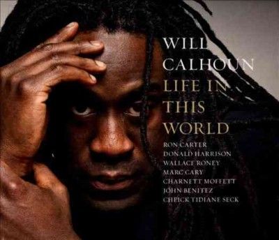 Will Calhoun - Life In This World (CD)