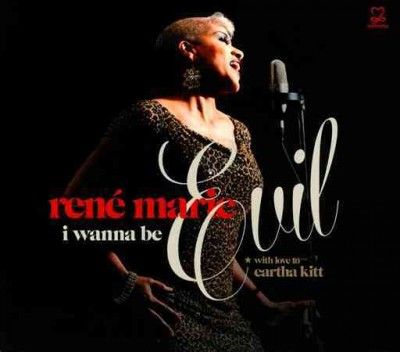 Rene Marie - I Wanna Be Evil (with Love To Eartha (CD)