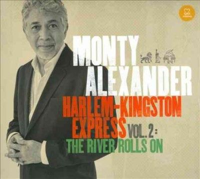 Monty Alexander - Harlem Kingston Express: Vol 2 River R (CD)