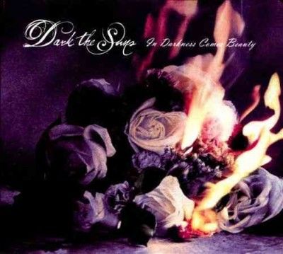 Dark The Suns - In Darkness Comes Beauty (CD)