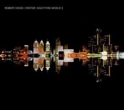 Robert Hood - Motor: Nighttime World 3 (CD)