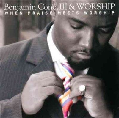 Benjamin Iii Cone - When Praise Meets Worship (CD)