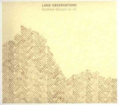 Land Observations - Roman Roads Iv - Xi (CD)