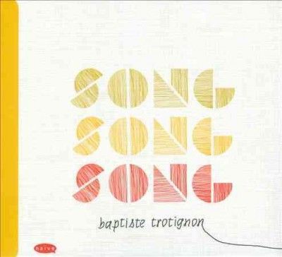 Baptiste Trotignon - Song Song Song (CD)