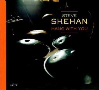 Steve Shehan - Hang With You (CD)