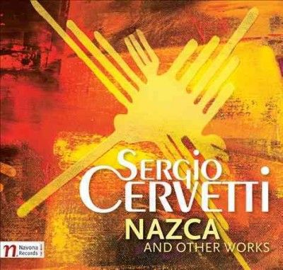 Sergio Cervetti - Cervetti: Nazca And Other Works (CD)
