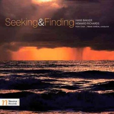 Kuhn Choir - Bakker/richards: Seeking &amp; Finding (CD)