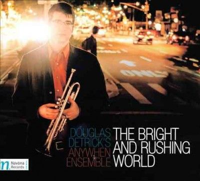 Douglas' An Detrick - Bright And Rushing World (CD)