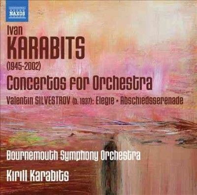 Ivan Karabits: Concertos for Orchestra (CD / Album)