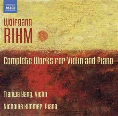 Tianwa Yang - Rihm: Complete Works For Violin &amp; Pian (CD)