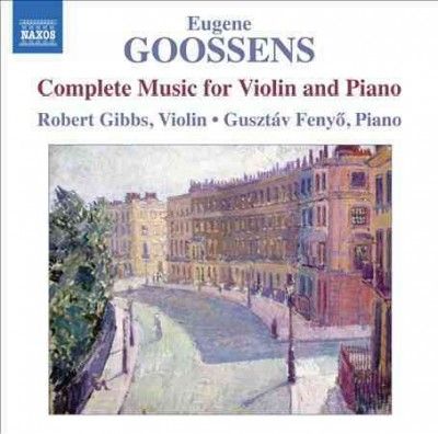 Eugene Sir Goossens - Goossens: Complete Music For Violin &amp; (CD)