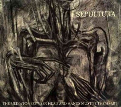 Sepultura - Mediator Between Head And Hands Must (CD)