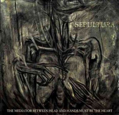Sepultura - Mediator Between Head And Hands Must (CD)