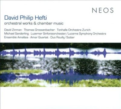 David Phililp Hefti: Orchestral Works &amp; Chamber Music (CD / Album)