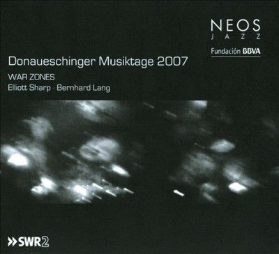 Elliott Sharp - Donaueschiner Musiktage: War Zones (CD)