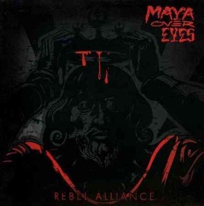 Maya Over Eyes - Rebel Alliance (CD)
