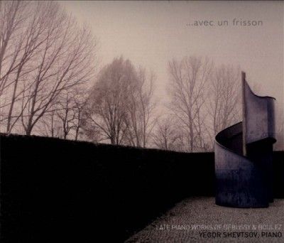 Yegor Shevtsov - Boulez/debussy: Avec Un Frisson Late P (CD)