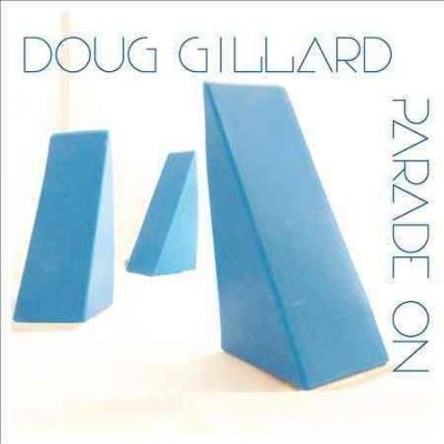 Doug Gillard - Parade On (CD)
