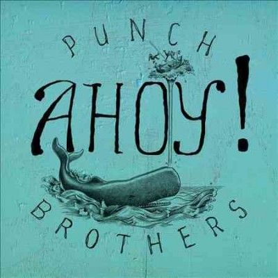 Punch Brothers - Ahoy (CD)
