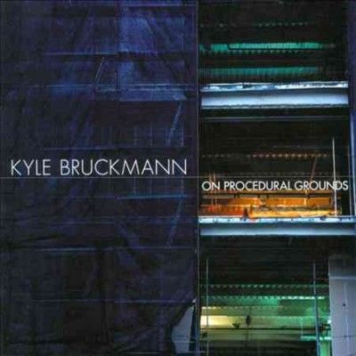 Kyle Bruckmann - On Procedural Grounds (CD)