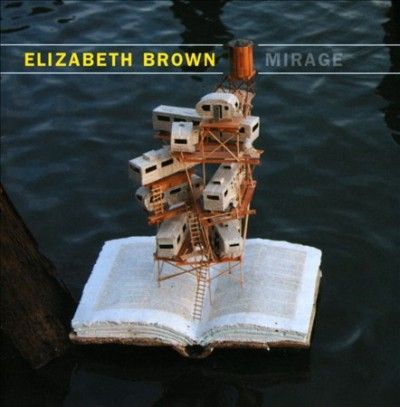 Elizabeth Brown - Brown: Mirage (CD)
