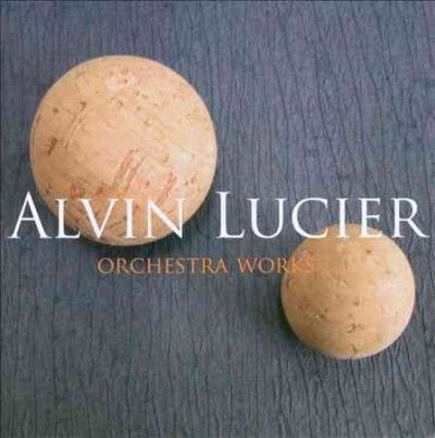 Petr Kotik - Lucier: Orchestral Works (CD)