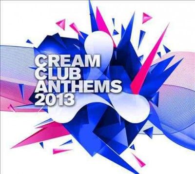 Cream Club Anthems 2013 - (Import CD)