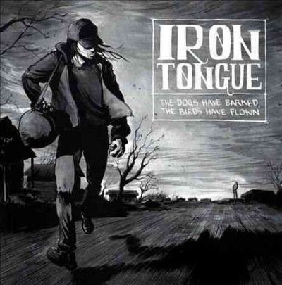 Iron Tongue - Dogs Have Barked The Birds Have Flow (CD)