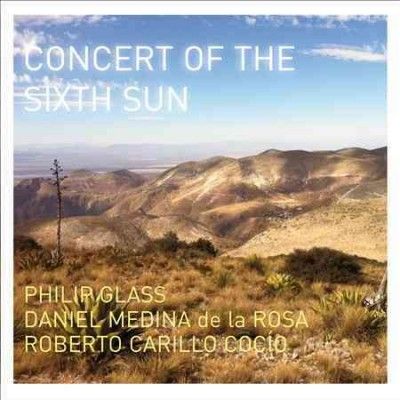 Roberto Caril Cocio - Glass: Concert Of The Sixth Sun (CD)