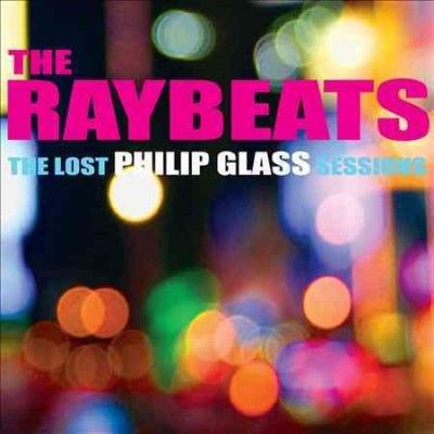 Raybeats - Glass: Lost Philip Glass Sessions (CD)