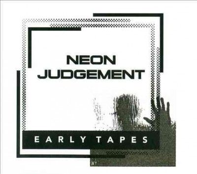 Neon Judgement - Early Tapes (CD)