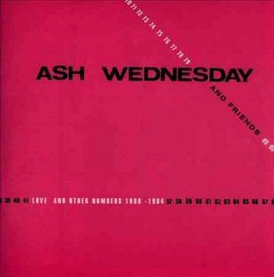Ash Wednesday - Love And Other Numbers 1980 - 1984 (CD)